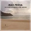 LP - Max Prosa - Keiner Kämpft Für Mehr