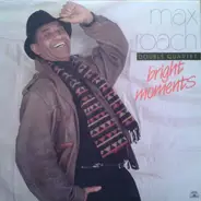 Max Roach Double Quartet - Bright Moments