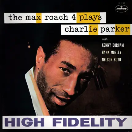 Max Roach Quartet - The Max Roach 4 Plays Charlie Parker