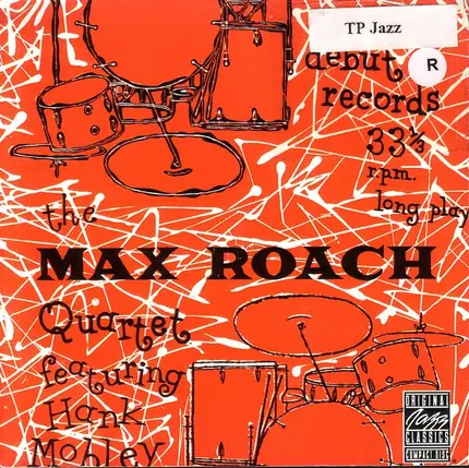 Max Roach Quartet Featuring Hank Mobley - The Max Roach Quartet, Featuring Hank Mobley