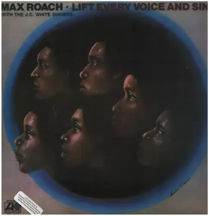 Max Roach With The J.C. White Singers - Lift Every Voice and Sing