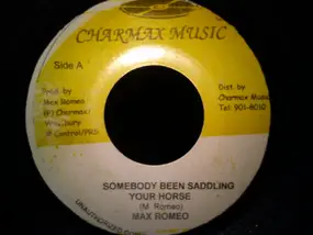 Max Romeo - Somebody Been Saddling Your Horse
