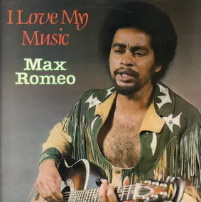 Max Romeo - I Love My Music