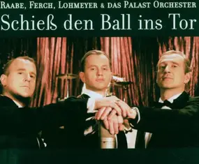 Max Raabe - Schieß Den Ball Ins Tor