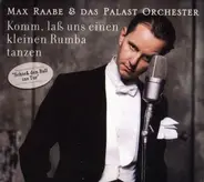 Max Raabe & Das Palast Orchester - Komm, Lass Uns Einen Kleinen Rumba Tanzen