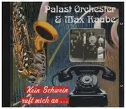 Max Raabe & Palast Orchester - Kein Schwein ruft mich an...