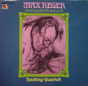 Max Reger - Streichquartett Fis-Moll Op. 121