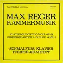 LP - Max Reger - Peter Schmalfuß , Klavier / Pfeifer-Quartett - Klavierquintett C-moll Op. 64 / Streichquartett A-dur Op. 54 Nr. 2