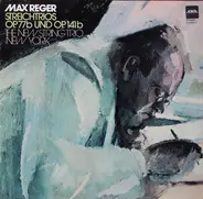 Max Reger , The New String Trio, New York - Streichtrios Opus 77b Und Opus 141b