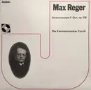 LP - Reger / Die Kammermusiker Zürich - Streichsextett F-Dur, Op. 118