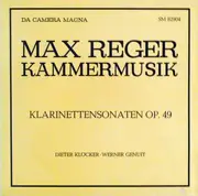 LP - Reger - Kammermusik, Klarinettensonaten Op. 49