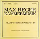 LP - Reger - Kammermusik, Klarinettensonaten Op. 49