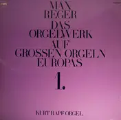 Reger - Das Orgelwerk Auf Grossen Orgeln Europas 1.