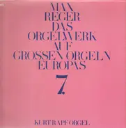 Reger - Das Orgelwerk Auf Grossen Orgeln Europas 7.