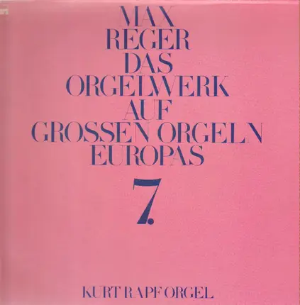 Reger - Das Orgelwerk Auf Grossen Orgeln Europas 7.