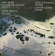 CD - Reger / Franck - Sonate Nr. 2 D-Dur Opus 3 / Sonate