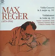 Max Reger / Susanne Lautenbacher , Berliner Sinfonie Orchester Conductor Günther Wich - Violinkonzert A-Dur Op. 101