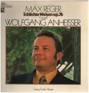 Max Reger/ Wofgang Anheisser - Schlichte Weisen op. 76 - Auswahl