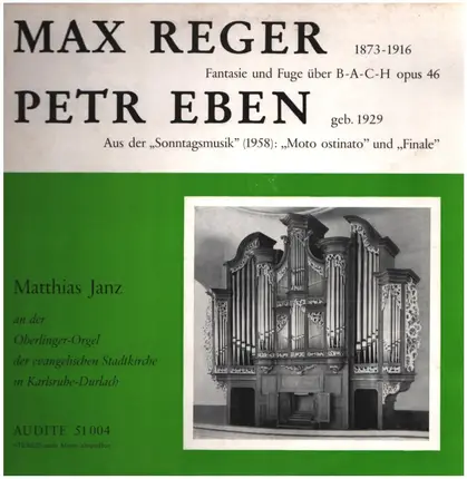 Max Reger, Petr Eben (M.Janz/Orgel) - Fantasie und Fuge über B-A-C-H op. 46, Moto Ostinato und Finale