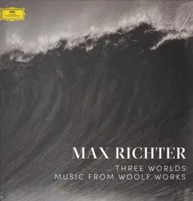 Max Richter - Three Worlds: Music From Woolf Works