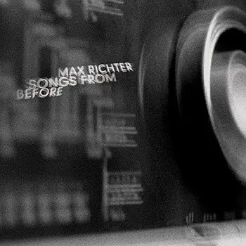 Max Richter - Songs from Before