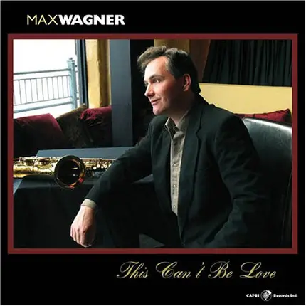 Max Wagner - This Can't Be Love