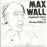 Max Wall - England's Glory c/w Dream Tobacco