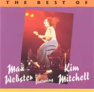 Max Webster Featuring Kim Mitchell - The Best Of Max Webster Featuring Kim Mitchell