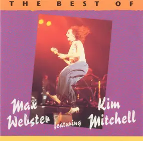 Max Webster - The Best Of Max Webster Featuring Kim Mitchell