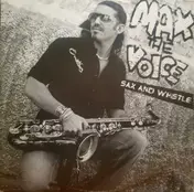 Max The Voice - Sax And Whistle