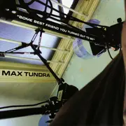CD - Max Tundra - Some Best Friend You Turned Out To Be
