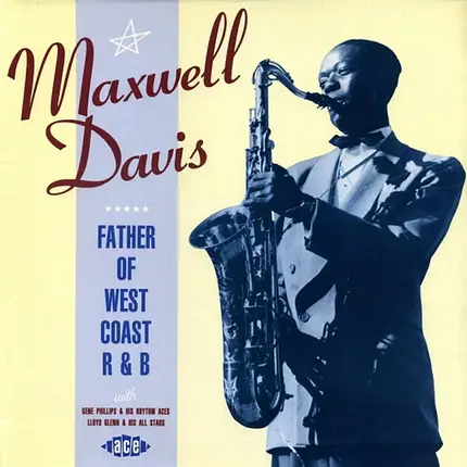 Maxwell Davis - Father Of The West Coast R & B