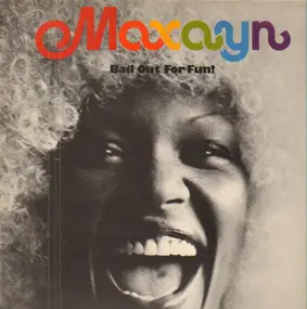 Maxayn - Bail Out For Fun!