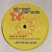 MAX B. GRANT - Let The Sun Shine (Official Streetparade Hymn 2003)