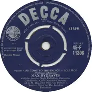 Max Bygraves - When You Come To The End Of A Lollipop