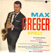 Max Greger - Spielt