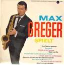10'' - Max Greger - Spielt