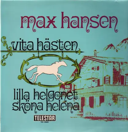 Max Hansen - 'Vita Hästen', 'Lilla Helgonet', 'Sköna Helena'