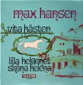 Max Hansen - 'Vita Hästen', 'Lilla Helgonet', 'Sköna Helena'