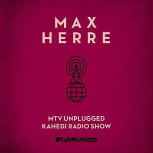Max Herre - MTV Unplugged Kahedi Radio Show