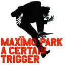 CD - maximo park - A Certain Trigger