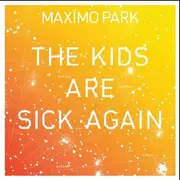 CD Single - Maxïmo Park - The Kids Are Sick Again