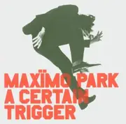 CD - maximo park - A Certain Trigger