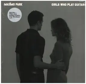 maximo park - Girls Who Play Guitars