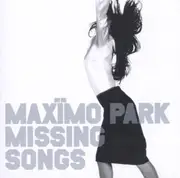 CD - maximo park - Missing Songs