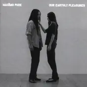 maximo park - Our Earthly Pleasures