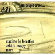 LP - Maxime Le Forestier , Colette Magny , Mara Jerez - Chili - Un Peuple Crève...