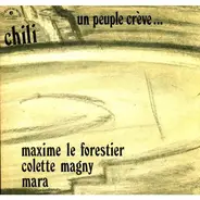 Maxime Le Forestier , Colette Magny , Mara Jerez - Chili - Un Peuple Crève...