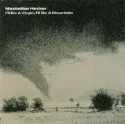 CD - Maximilian Hecker - I'll Be A Virgin, I'll Be A Mountain