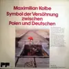 LP - Maximilian Kolbe - Symbol Der Versöhnung Zwischen Polen Und Deutschen